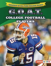 Abbildung von: G.O.A.T. College Football Players - Lerner Publishing Group