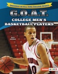 Cover: G.O.A.T. College Men's Basketball Players - Lerner Publishing Group