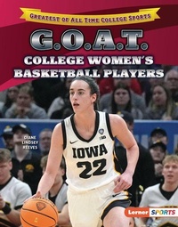 Abbildung von: G.O.A.T. College Women's Basketball Players - Lerner Publishing Group