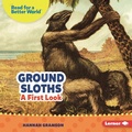 Cover: Ground Sloths - Lerner Publishing Group