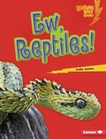 Cover: Ew, Reptiles! - Lerner Publishing Group