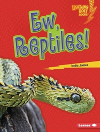 Enlarge image Cover: Ew, Reptiles! - Lerner Publishing Group