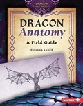 Cover: Dragon Anatomy - Lerner Publishing Group
