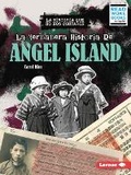 Cover: La verdadera historia de Angel Island (The Real History of Angel Island) - Lerner Publishing Group