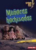 Cover: Munecas hechizadas (Haunted Dolls) - Lerner Publishing Group