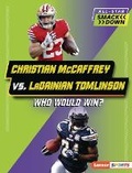 Cover: Christian McCaffrey vs. LaDainian Tomlinson - Lerner Publishing Group