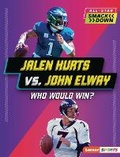 Cover: Jalen Hurts vs. John Elway - Lerner Publishing Group