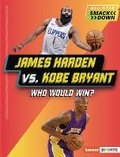Cover: James Harden vs. Kobe Bryant - Lerner Publishing Group