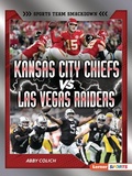 Cover: Kansas City Chiefs vs. Las Vegas Raiders - Lerner Publishing Group