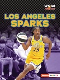 Cover: Los Angeles Sparks - Lerner Publishing Group