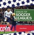 Cover: World's Top Soccer Leagues - Lerner Publishing Group