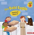 Cover: The Bald Eagle - Lerner Publishing Group