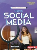 Cover: Using Social Media - Lerner Publishing Group