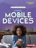 Cover: Using Mobile Devices - Lerner Publishing Group