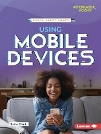 Enlarge image Cover: Using Mobile Devices - Lerner Publishing Group