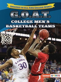 Abbildung von: G.O.A.T. College Men's Basketball Teams - Lerner Publishing Group