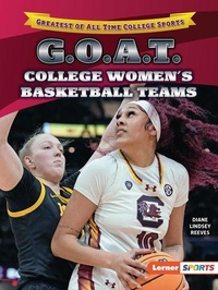 Abbildung von: G.O.A.T. College Women's Basketball Teams - Lerner Publishing Group