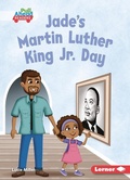 Cover: Jade's Martin Luther King Jr. Day - Lerner Publishing Group