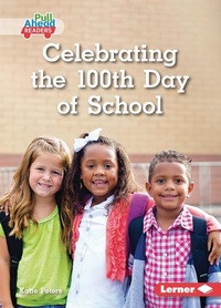 Abbildung von: Celebrating the 100th Day of School - Lerner Publishing Group