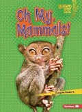 Cover: Oh My, Mammals! - Lerner Publishing Group