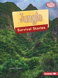 Cover: Jungle Survival Stories - Lerner Publishing Group