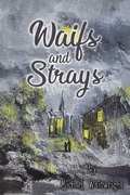 Cover: Waifs and Strays - Austin Macauley Publishers LLC