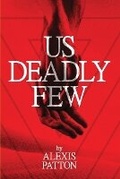 Cover: Us Deadly Few - Alexis Patton