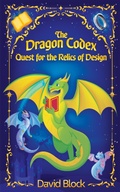 Cover: The Dragon Codex: Quest for the Relics of Design - David Block
