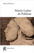Cover: Martin Luther als Publizist - Mohr Siebeck