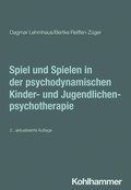 Cover: Spiel und Spielen in der psychodynamischen Kinder- und Jugendlichenpsychotherapie - Kohlhammer
