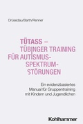 Abbildung von: TüTASS - Tübinger Training für Autismus-Spektrum-Störungen - Kohlhammer