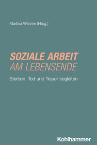Abbildung von: Soziale Arbeit am Lebensende - Kohlhammer