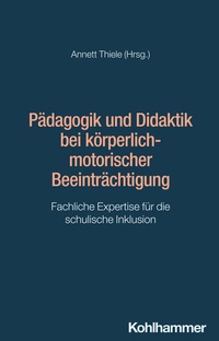 Abbildung von: Pädagogik und Didaktik bei körperlich-motorischer Beeinträchtigung - Kohlhammer