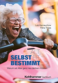 Abbildung von: Alt, fit, selbstbestimmt - Kohlhammer