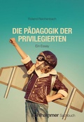 Cover: Die P&auml;dagogik der Privilegierten - Kohlhammer
