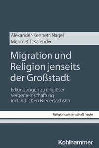 Abbildung von: Migration und Religion jenseits der Großstadt - Kohlhammer