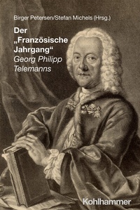 Abbildung von: Der "Französische Jahrgang" Georg Philipp Telemanns - Kohlhammer