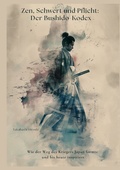 Cover: Zen, Schwert und Pflicht: Der Bushido-Kodex - tredition