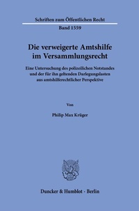 Abbildung von: Die verweigerte Amtshilfe im Versammlungsrecht - Duncker & Humblot