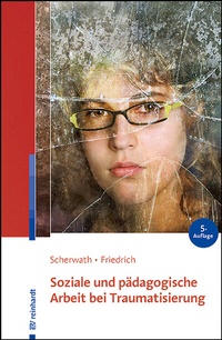 Abbildung von: Soziale und pädagogische Arbeit bei Traumatisierung - Ernst Reinhardt Verlag