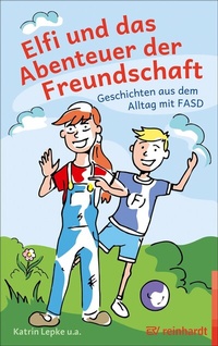 Abbildung von: Elfi und das Abenteuer der Freundschaft - Ernst Reinhardt Verlag