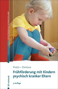 Abbildung von: Frühförderung mit Kindern psychisch kranker Eltern - Ernst Reinhardt Verlag