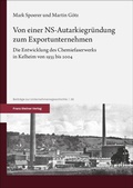 Cover: Von einer NS-Autarkiegr&uuml;ndung zum Exportunternehmen - Franz Steiner Verlag