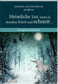 Abbildung von: Adventskalenderbuch mit Türchen - Heimliche Zeit, wenn es draußen friert und schneit ... - Coppenrath