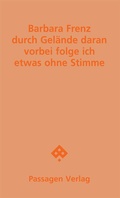 Cover: durch Gel&auml;nde daran vorbei folge ich etwas ohne Stimme - Passagen
