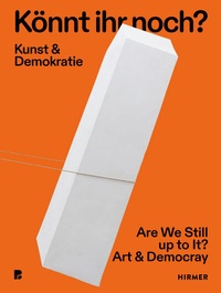 Abbildung von: Könnt ihr noch? - Kunst und Demokratie - Hirmer