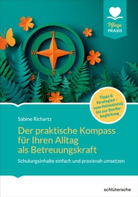 Abbildung von: Der praktische Kompass für ihren Alltag als Betreuungskraft - Schlütersche