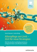 Cover: Altenpflege am Limit - Zeit f&uuml;r neue Strategien - Schl&uuml;tersche