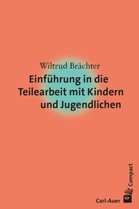 Abbildung von: Einführung in die Teilearbeit mit Kindern und Jugendlichen - Carl-Auer Verlag