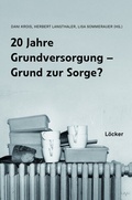 Cover: 20 Jahre Grundversorgung - Grund zur Sorge? - L&ouml;cker Verlag